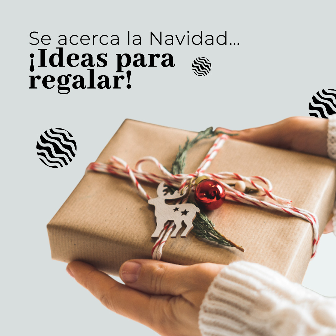 Se acerca la Navidad… ¡Ideas para regalar! 